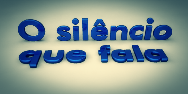 O meu silêncio pede mais silêncio – silencio.